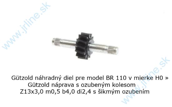 Obrázok pre 74/G18010-002 Náhradný diel BR 110 » Gützold náprava s prevodom Z13x3,0 m0,5 b4,0 di2,4 helical